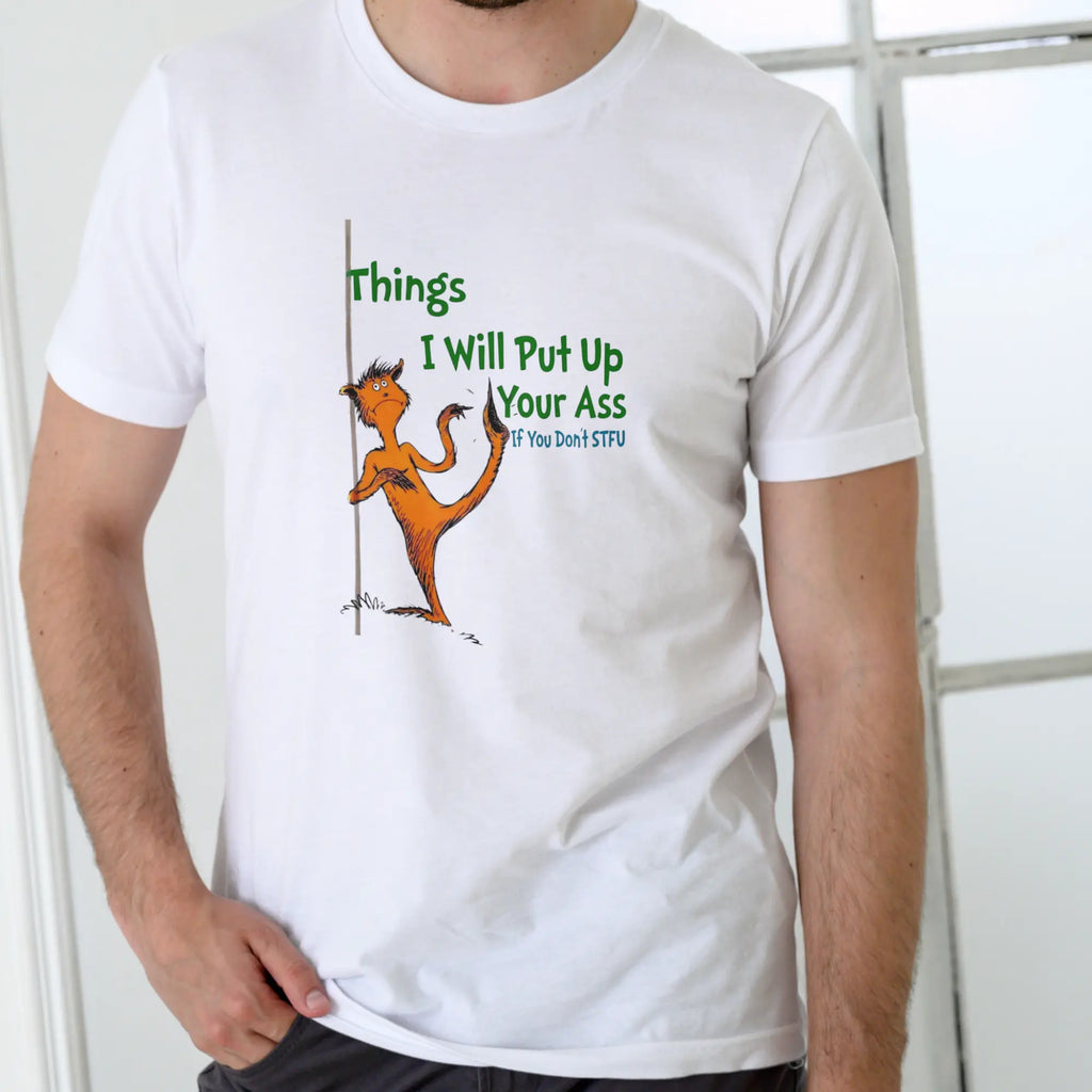 Unleash Your Humor with the THINGS I WILL PUT up YOUR A@@ IF YOU DON'T STFU Funny Unisex Cotton T-Shirt